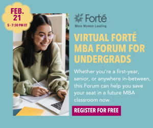 Register for a free Virtual Forté MBA Forum for Undergrads